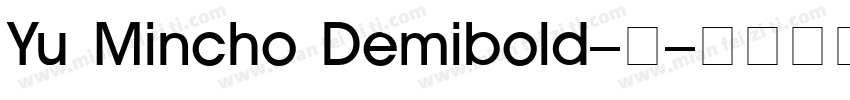 Yu Mincho Demibold-常字体转换